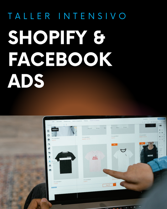 Taller Intensivo de Shopify y Facebook Ads